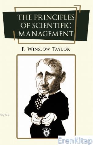 The Principles of Scientific Management Frederick Winslow Taylor
