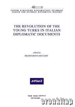 The Revolution of The Young Turks in Italian Diplomatic Documents