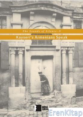 The Sounds of Silence V :  Kayseri's Armenians Speak