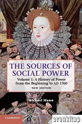 The Sources of Social Power volume 1 A history of power from the beginning to A. D. 1760