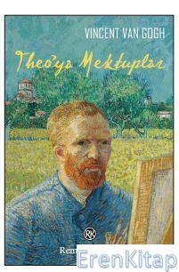 Theo'ya Mektuplar Vincent Van Gogh
