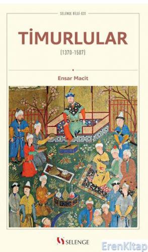 Timurlular (1370-1507) Ensar Macit