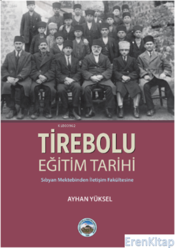 Tirebolu Eğitim Tarihi : -Sıbyan Mektebinden İletişim Fakültesine-