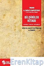 Tmmob 8. Enerji Sempozyumu Bildiriler Kitabı 1. Cilt Küresel Enerji Politikaları ve Türkiye