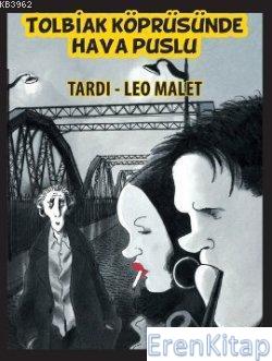 Tolbiak Köprüsünde Hava Puslu Jacques Tardi Leo Malet