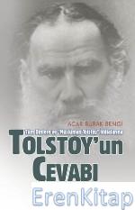 Tolstoy'un Cevabı :  Tüm Dinlere ve "müslüman Tolstoy" İddialarına