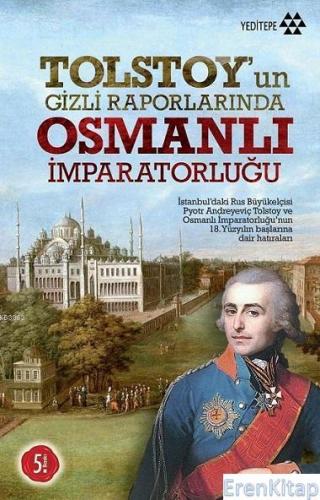 Tolstoy'un Gizli Raporlarında Osmanlı İmparatorluğu %10 indirimli Pyot