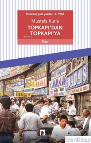 İstanbul gezi yazıları - I - 1986: Topkapı'dan Topkapı'ya