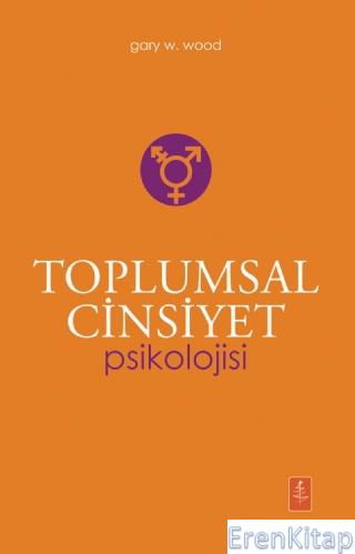 Toplumsal Cinsiyet Psikolojisi - The Psychology of Gender