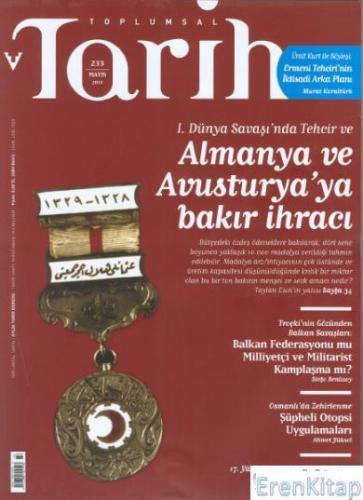 Toplumsal Tarih Dergisi Sayı : 233 ( Mayıs 2013 )