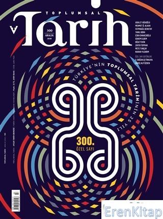 Toplumsal Tarih Dergisi Sayı: 300 (Aralık 2018) Kolektif
