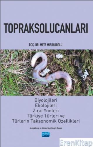 Topraksolucanları - Biyolojileri, Ekolojileri, Zirai Yönleri, Türkiye Türleri ve Türlerin Taksonomik Özellikleri
