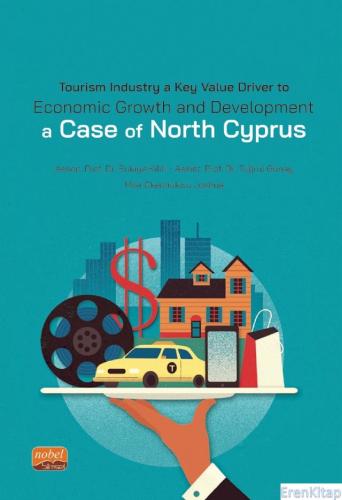 Tourism Industry A Key Value Driver to Economic Growth and Development. A Case of North Cyprus