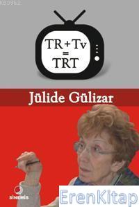Tr + Tv = Trt Jülide Gülizar