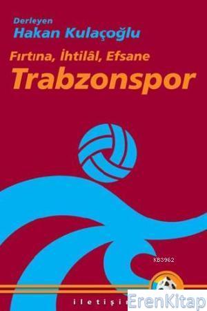 Trabzonspor 'Fırtına İhtilal Efsane Hakan Kulaçoğlu Der