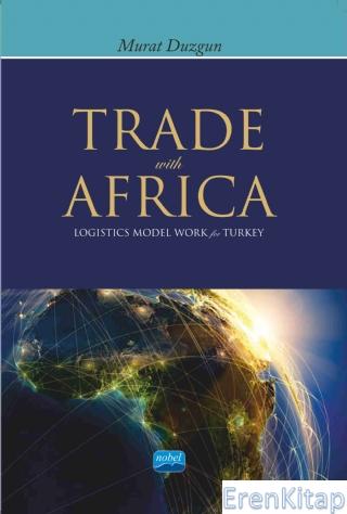 Trade With Africa - Logistics Model Work For Turkey Murat Duzgun