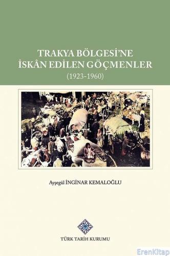 Trakya Bölgesi'ne İskân Edilen Göçmenler (1923-1960), 2022 yılı basımı