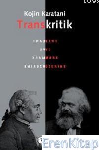 Transkritik :  Kant ve Marx Üzerine