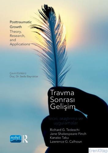 Travma Sonrası Gelişim - Teori, Araştırma ve Uygulamalar / Posttraumatic Growth Theory, Research, and Applications