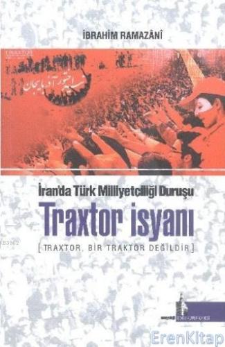 Traxtor İsyanı : İran'da Türk Milliyetçiliği Duruşu