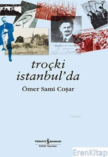 Troçki İstanbul'da Ömer Sami Coşar