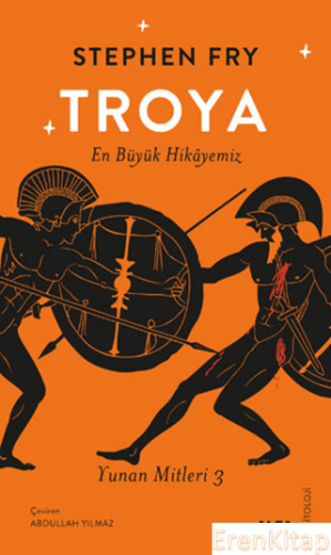Troya; En Büyük Hikâyemiz Yunan Mitleri 3 Stephen Fry