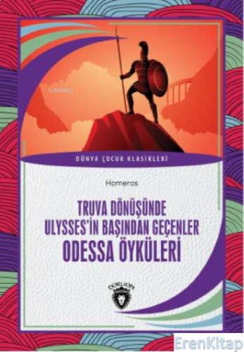 Truva Dönüşünde Ulysses'in Başından Geçenler Odessa Öyküleri
