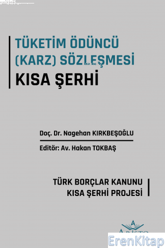 Tüketim Ödüncü (Karz) Sözleşmesi Kısa Şerhi Nagehan Kırkbeşoğlu