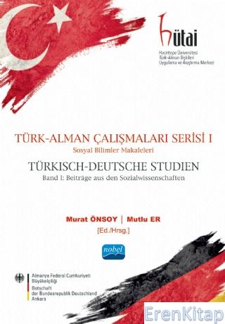 Türk - Alman Çalışmaları Serisi 1 : Sosyal Bilimler Makaleleri Andreas