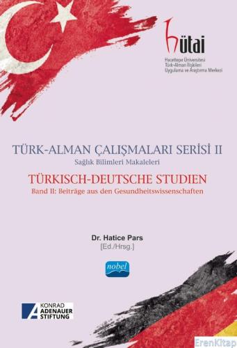 Türk-Alman Çalışmaları Serisi Iı Sağlık Bilimleri Makaleleri - Türkısc