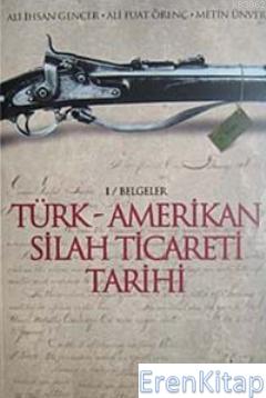 Türk Amerikan Silah Ticareti Tarihi Ali Fuat Örenç