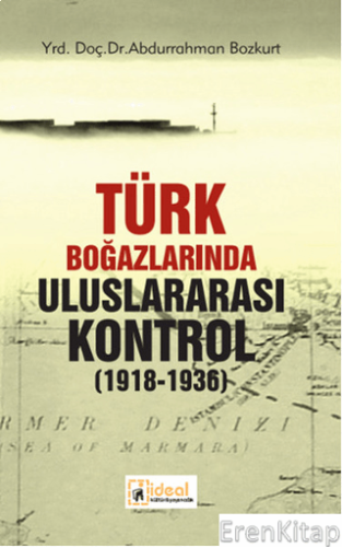 Türk Boğazlarında  Uluslararası Kontrol :  (1918-1936)