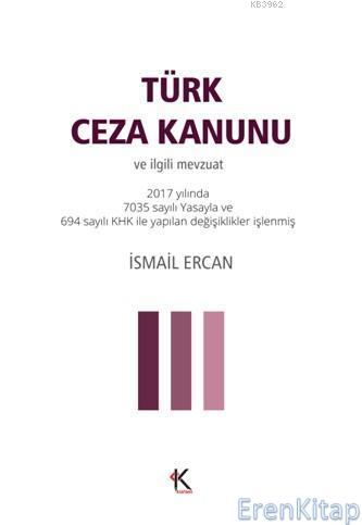Türk Ceza Kanunu : ve İlgili Mevzuat (Cep Boy) İsmail Ercan