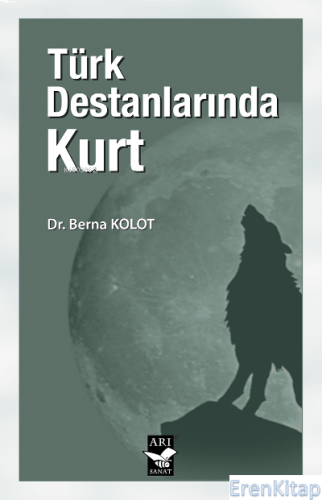 Türk Destanlarında Kurt Berna Kolot