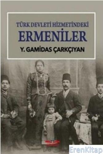 Türk Devleti Hizmetindeki Ermeniler Rahip G.Çarkçıyan