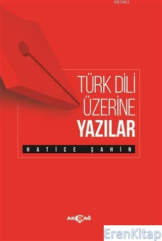 Türk Dili Üzerine Yazılar Hatice Şahin