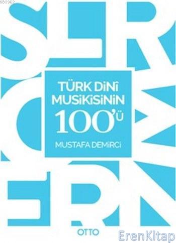 Türk Dini Musikisinin 100'ü Mustafa Demirci