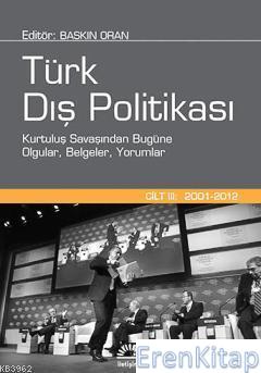 Türk Dış Politikası Cilt:3 (2001 - 2012) %10 indirimli Baskın Oran