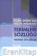 Türk Dünyası Aile ve Akrabalık Terimleri Sözlüğü Mehmet Ziya Binler