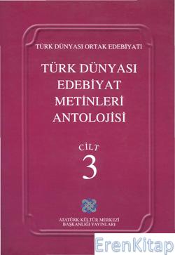 Türk Dünyası Edebiyat Metinleri Antolojisi Cilt : 3