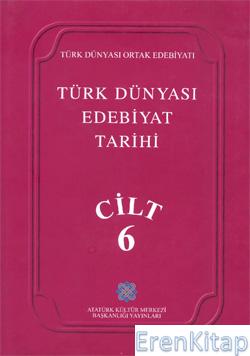 Türk Dünyası Edebiyat Tarihi Cilt : 6