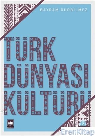 Türk Dünyası Kültürü 2 Bayram Durbilmez