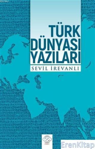 Türk Dünyası Yazıları Sevil İrevanlı