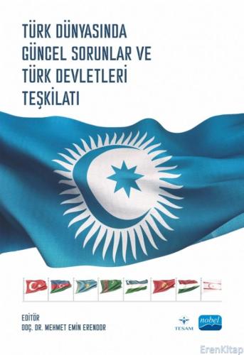 Türk Dünyasında Güncel Sorunlar ve Türk Devletleri Teşkilatı Mehmet Em