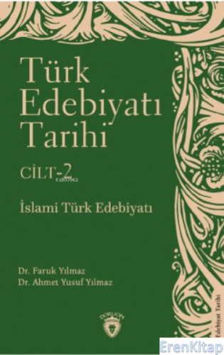 Türk Edebiyatı Tarihi 2 Cilt : İslami Türk Edebiyatı Faruk Yılmaz