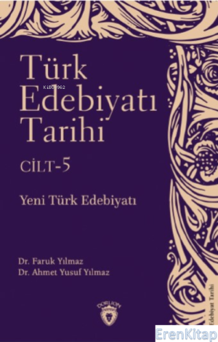 Türk Edebiyatı Tarihi 5 Cilt : Yeni Türk Edebiyatı Faruk Yılmaz