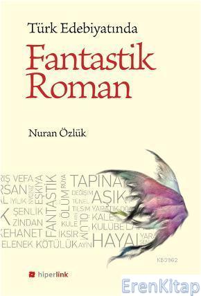 Türk Edebiyatında Fantastik Roman %10 indirimli Nuran Özlük