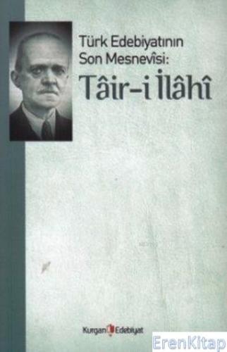 Türk Edebiyatının Son Mesnevisi: Tair-i İlahi %10 indirimli Ali Ekrem 