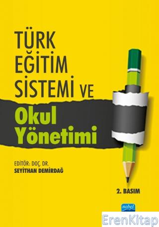 Türk Eğitim Sistemi ve Okul Yönetimi (Edit. Seyithan Demirdağ) Kollekt