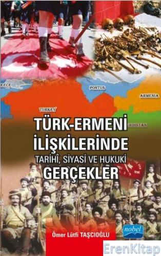 Türk-Ermeni İlişkilerinde Tarihi, Siyasi ve Hukuki Gerçekler Ömer Lütf